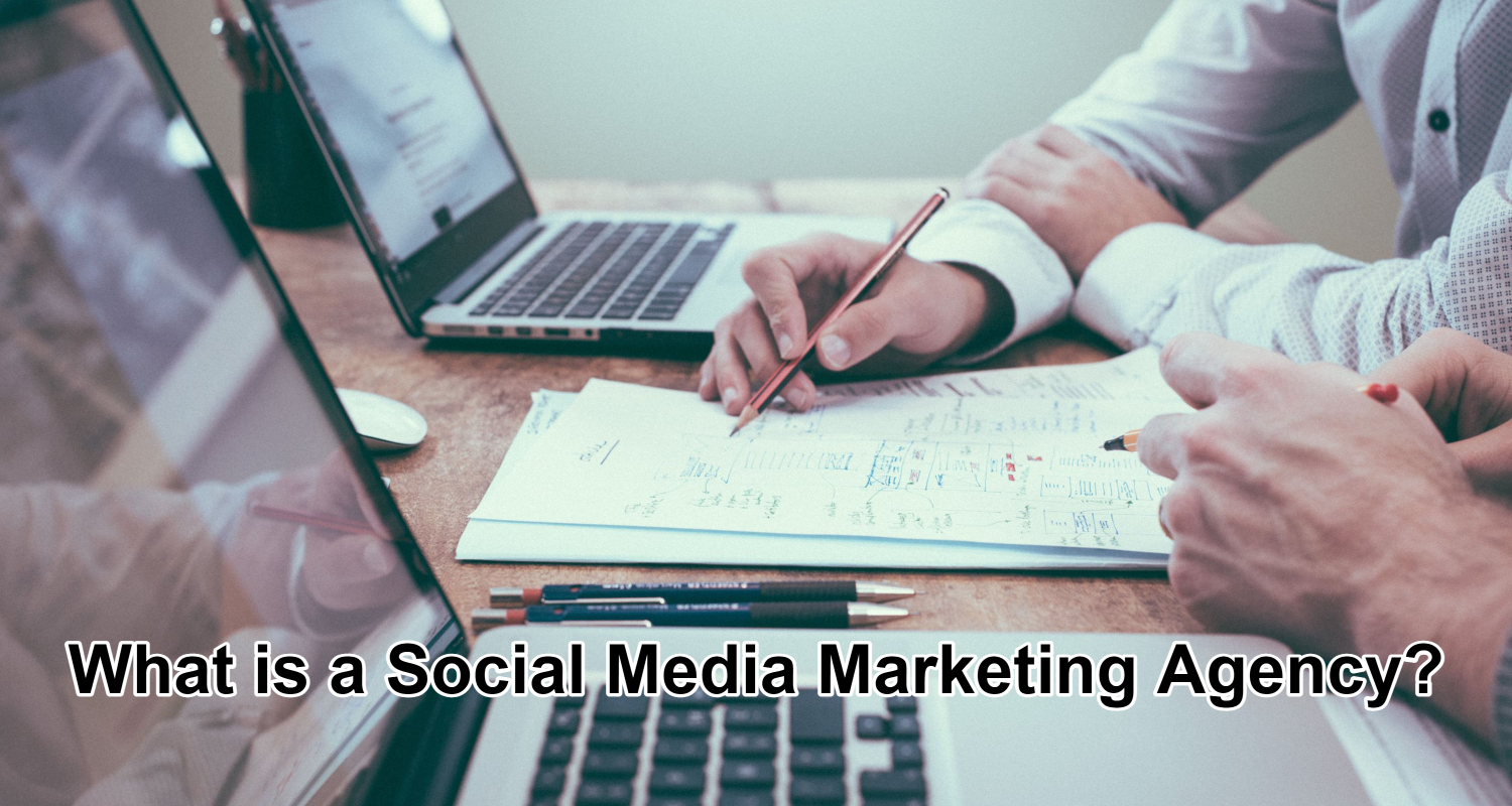 What is a Social Media Marketing Agency