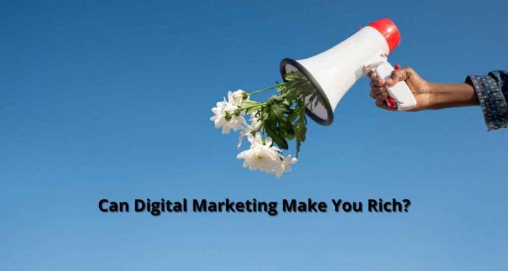 Can Digital Marketing Make You Rich_ The Ultimate Truth